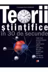 Teorii stiintifice in 30 secunde