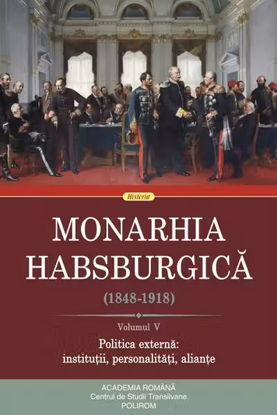 Monarhia Habsburgica (1848-1918) Vol.V