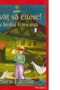 Invat sa citesc in limba franceza - Sans Famille