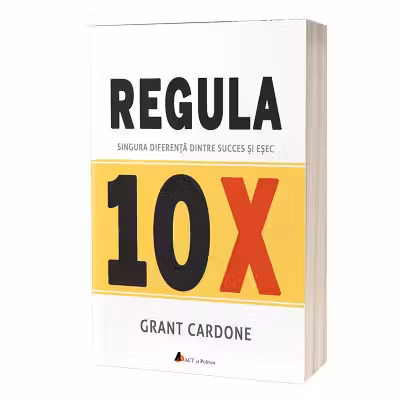 Regula 10X: Singura diferenta dintre succes si esec