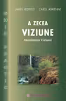 A zecea viziune. Ghid practic
