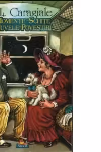 Momente si schite. Nuvele si povestiri