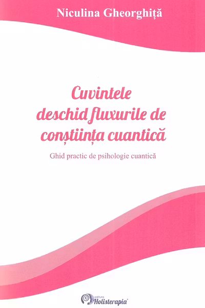 Cuvintele deschid fluxurile de constiinta cuantica