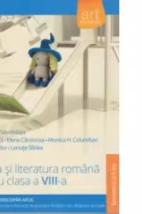 Limba si literatura romana pentru clasa a VIII-a, semestrul II. Metoda Stiu-Descopar-Aplic