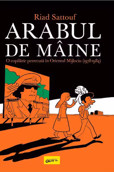 Arabul de maine. O copilarie petrecuta in Orientul Mijlociu (1978-1984)