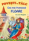 Cea mai frumoasă floare. Povesti cu tâlc