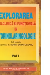 Explorarea paraclinica si functionala in otorinolaringologie (Lucrari de medicina)