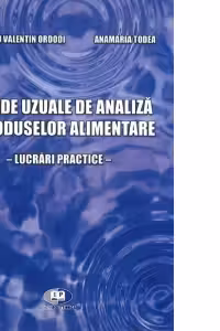 Metode uzuale de analiza a produselor alimentare. Lucrari practice