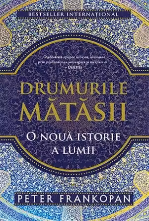 Drumurile matasii. O noua istorie a lumii