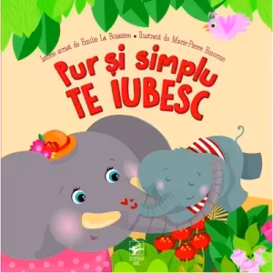 Pur si simplu TE IUBESC.