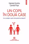 Un copil In doua case