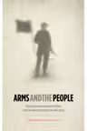 Arms and the People. Popular Movements and the Military from the Paris Commune to the Arab Spring - Mike Gonzalez, Houman Barekat