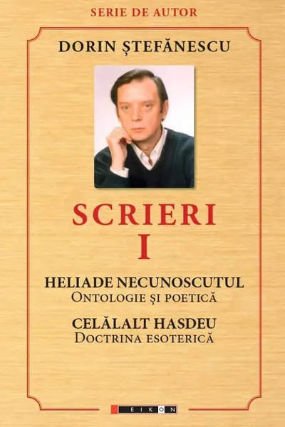 Scrieri Vol.1: Heliade necunoscutul, celălalt Hașdeu