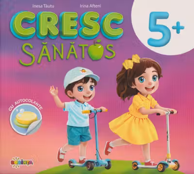 Cresc sanatos - Carte cu autocolante 5 ani+