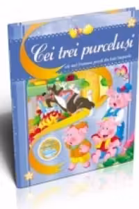 Cei trei purcelusi (Cele mai frumoase povesti din toate timpurile)