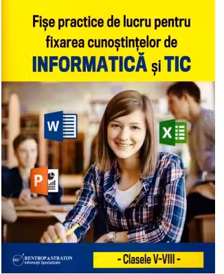 Fise de lucru practice pentru fixarea cunostintelor de informatica si TIC