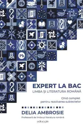 Expert la BAC. Limba si literatura romana