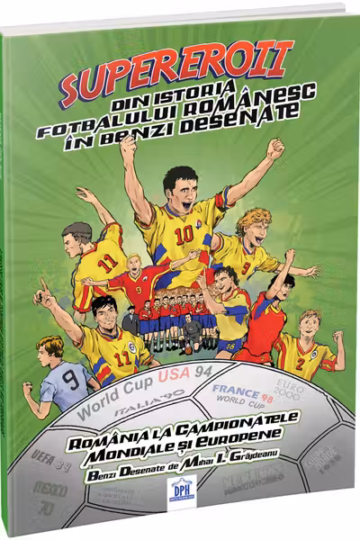 Supereroii din istoria fotbalului romanesc in benzi desenate