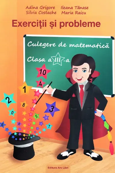 Exercitii si probleme. Culegere de matematica pentru clasa a III-a