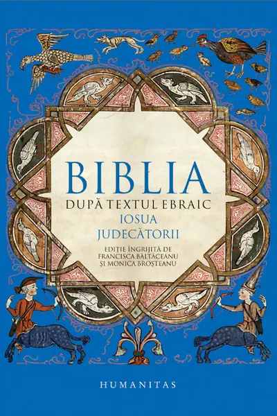 Biblia dupa textul ebraic - Iosua. Judecatorii