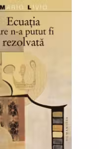 Ecuatia care n-a putut fi rezolvata. Matematicieni de geniu rezolva limbajul simetriilor