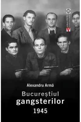 Bucurestiul gangsterilor 1945
