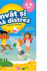 Invat si ma distrez 5-6 ani. Caiet de activitati