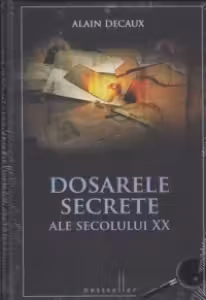 Dosarele secrete ale secolului XX