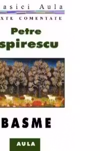 Petre Ispirescu - Basme (texte comentate)