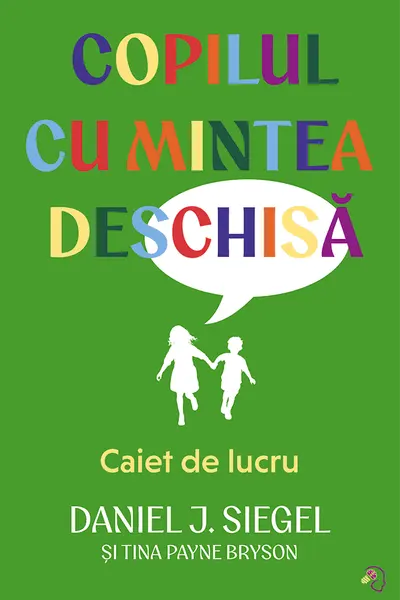 Copilul cu mintea deschisa. Caiet de lucru
