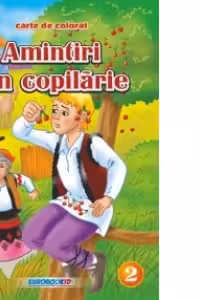 Amintiri din copilarie 2 [La cirese - La Brosteni] - Carte de colorat + poveste (format B5)