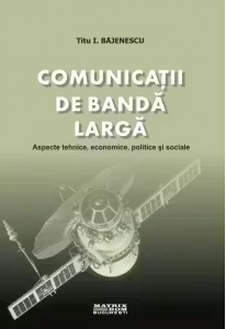Comunicatii de banda larga. Aspecte tehnice, economice, politice si sociale