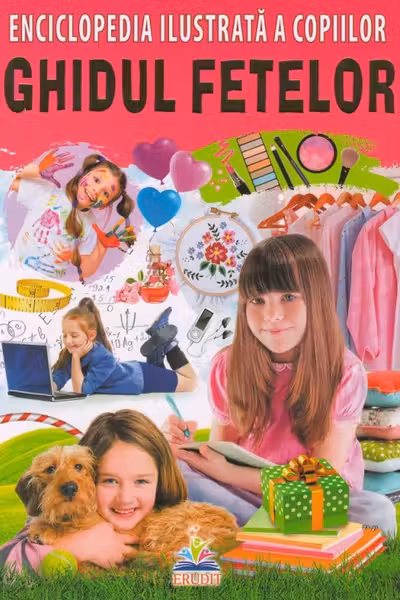 Enciclopedia ilustrata a copiilor. Ghidul fetelor