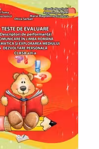Teste de evaluare clasa a 2-a. Comunicare in Limba Romana, Matematica si Explorarea Mediului, Dezvoltare Personala