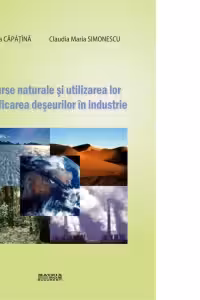 Resurse naturale si utilizarea lor. Valorificarea deseurilor in industrie