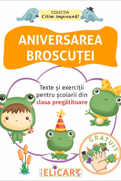 Aniversarea broscutei. Texte si exercitii pentru scolarii din clasa pregatitoare