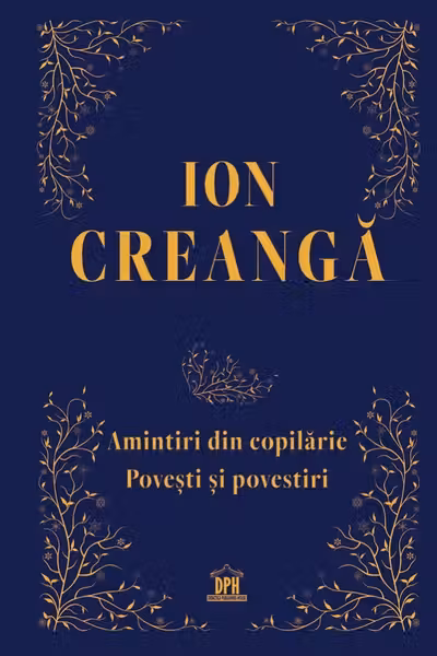 Amintiri din copilarie. Povesti si povestiri