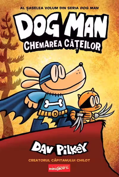 Dog Man 6. Chemarea cateilor