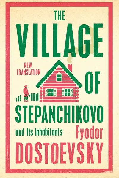 The Village of Stepanchikovo and Its Inhabitants