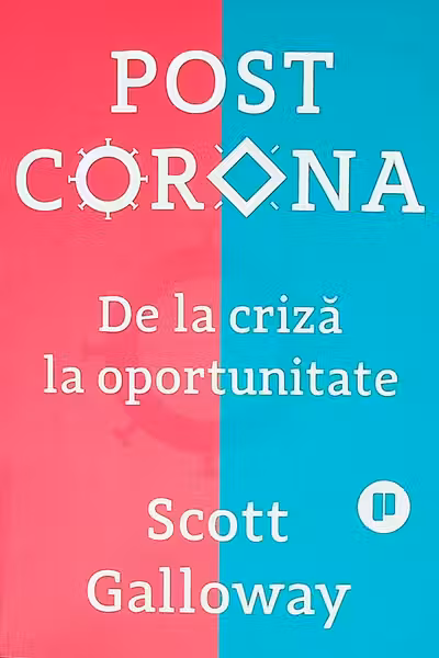 Post Corona. De la criza la oportunitate