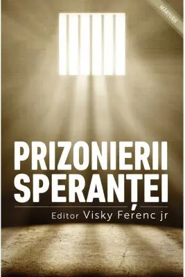Prizonierii speranței