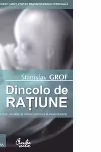 Dincolo de ratiune. Nastere, moarte si transcendenta in psihoterapie