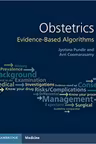 Obstetrics: Evidence-based Algorithms - Jyotsna Pundir, Arri Coomarasamy