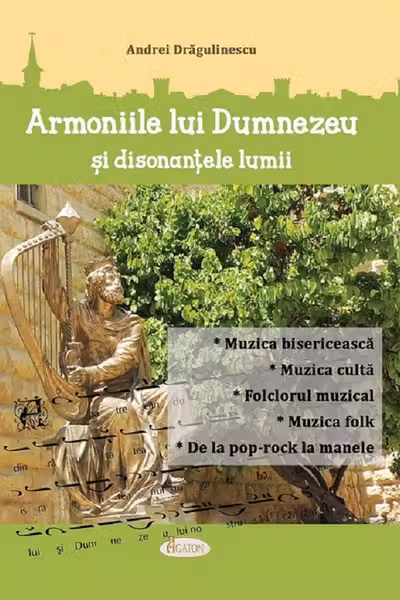 Armoniile lui Dumnezeu și disonanțele lumii