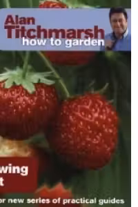 How To Garden - Growing Fruit