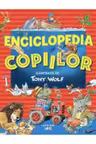 ENCICLOPEDIA COPIILOR. Ilustrata de Tony Wolf