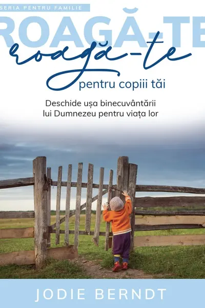Roaga-te pentru copiii tai