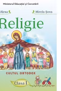 Religie. Cultul ortodox. Manual pentru clasa 1 - Cristian Alexa, Mirela Sova