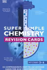 Super Simple Chemistry Revision Cards Key Stages 3 and 4
