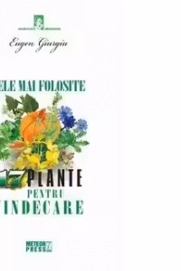 Cele mai folosite 17 plante pentru vindecare